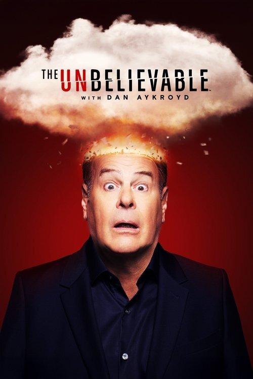 The UnBelievable with Dan Aykroyd (2023)