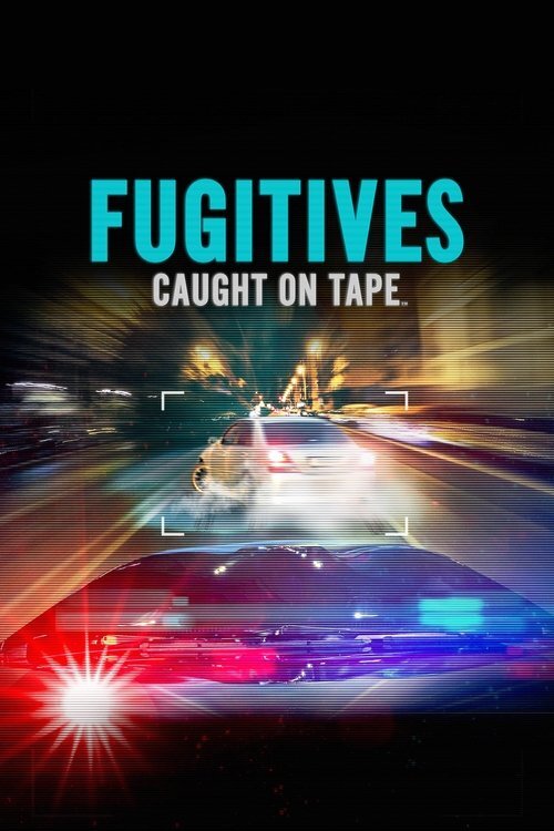 Fugitives Caught on Tape (2024)